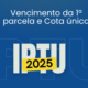 portal plural primeira parcela e cota única do iptu 2025 vencem nesta semana